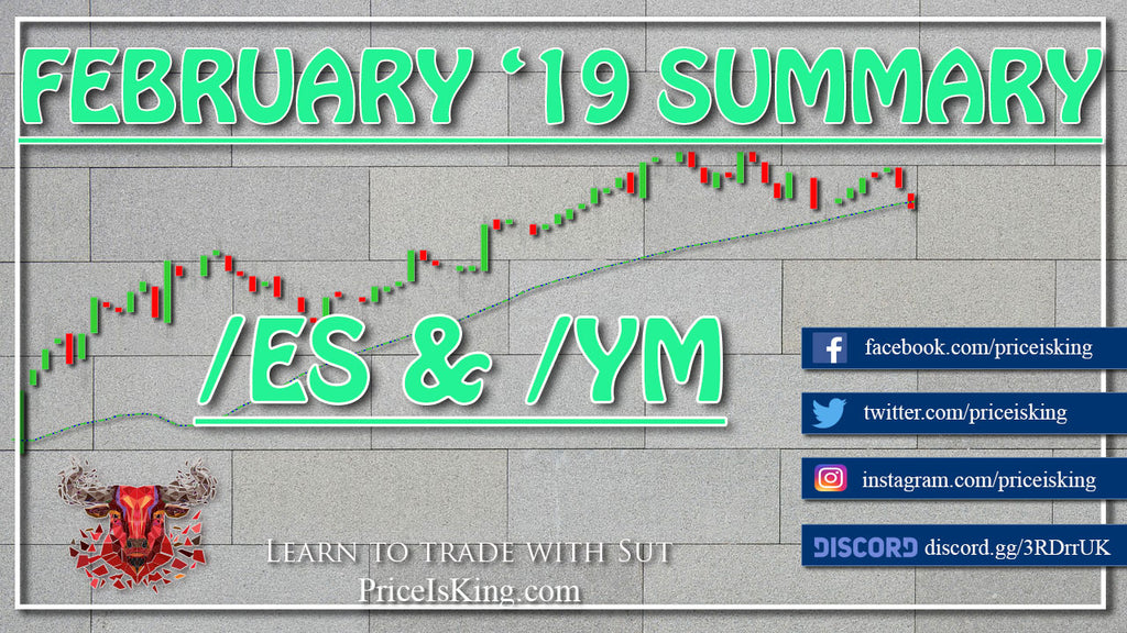 A look at February 2019 - Trading Dow Emini Futures - S&P Emini Futures - Summarized